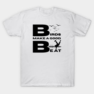 Birds Make A Good Beat, Breakdance, Beat, Music, Funny T-Shirt